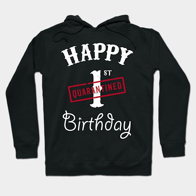 Happy 1st Quarantined Birthday Hoodie by kai_art_studios